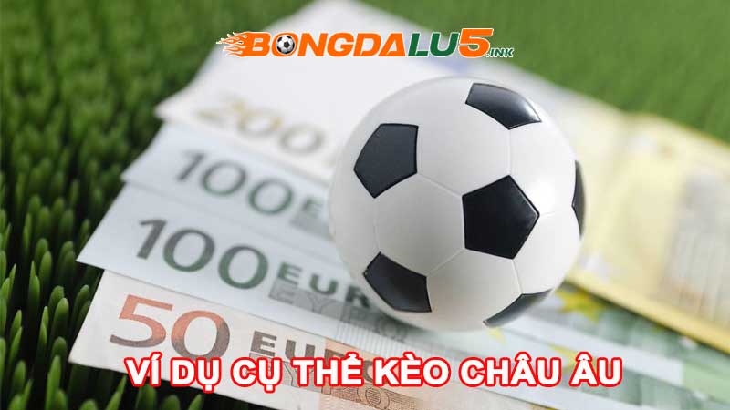 Hướng dẫn đánh kèo Châu Âu